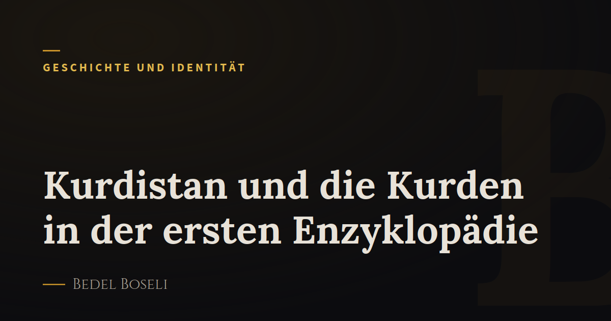 Kurdistan und die Kurden in der ersten Enzyklopädie