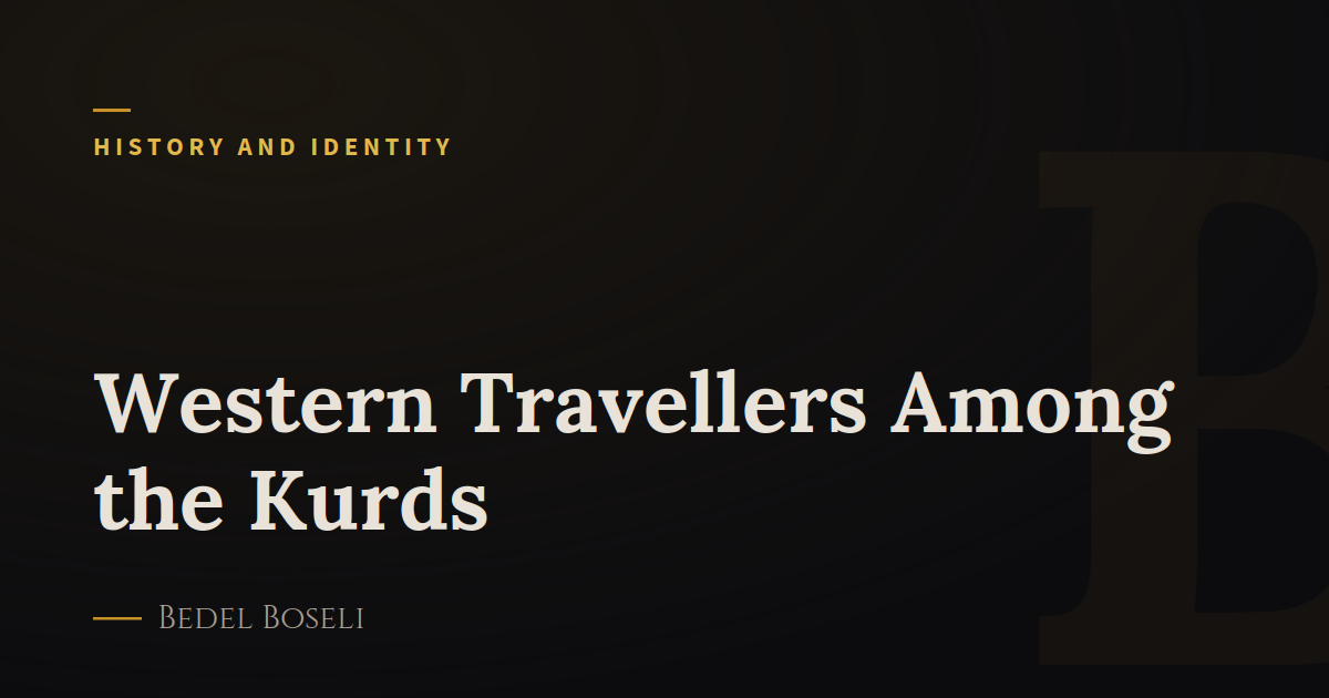 Western Travellers Among the Kurds