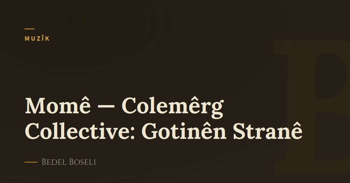 Momê — Colemêrg Collective: Gotinên Stranê