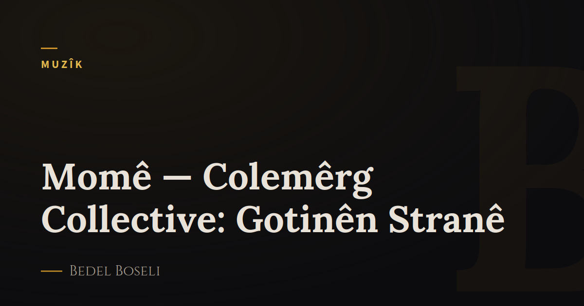 Momê — Colemêrg Collective: Gotinên Stranê
