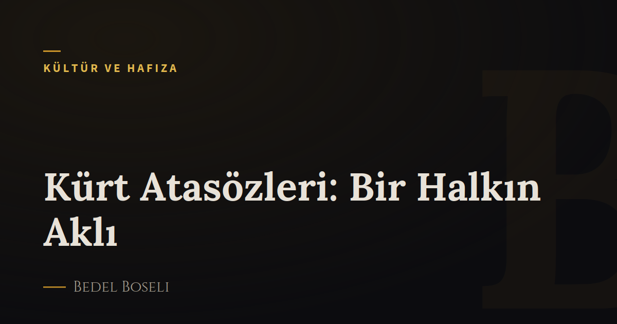 Kürt Atasözleri: Bir Halkın Aklı