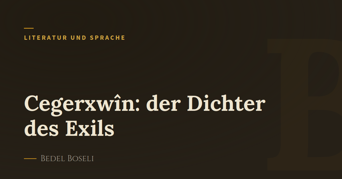 Cegerxwîn: der Dichter des Exils