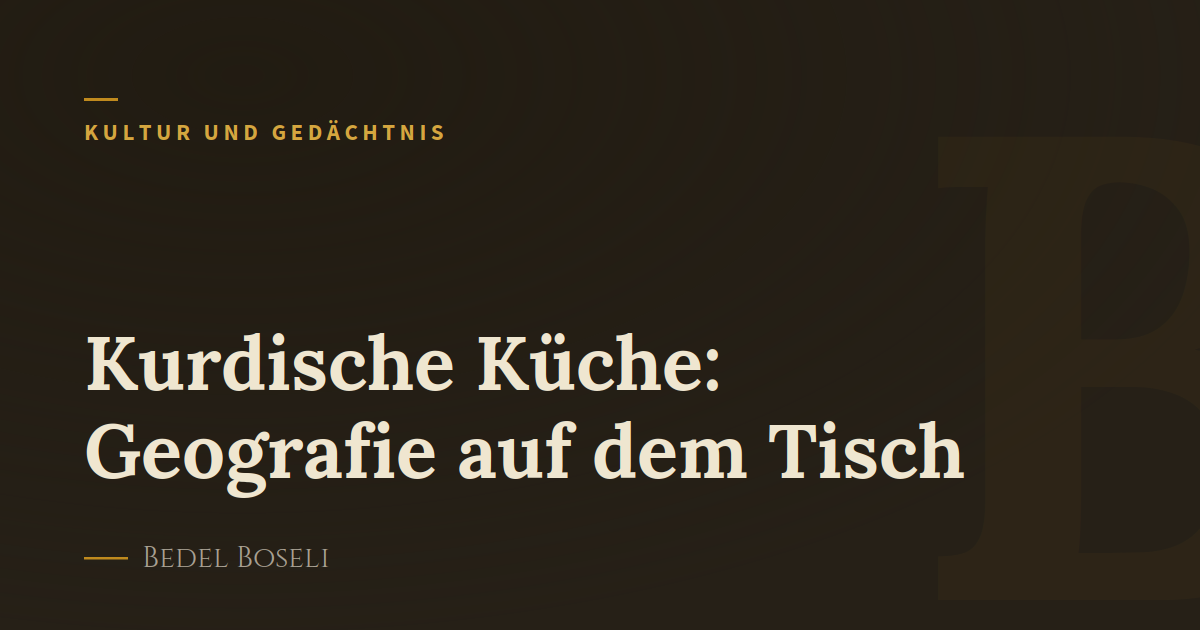 Kurdische Küche: Geografie auf dem Tisch