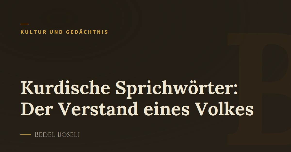 Kurdische Sprichwörter: Der Verstand eines Volkes