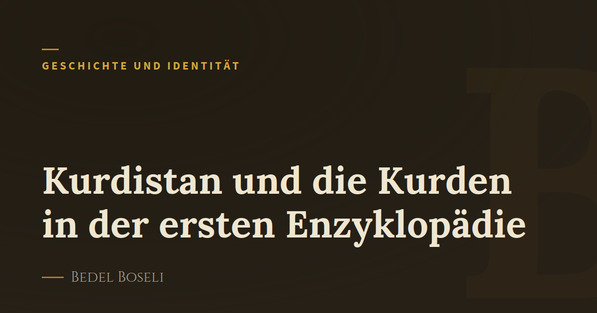 Kurdistan und die Kurden in der ersten Enzyklopädie