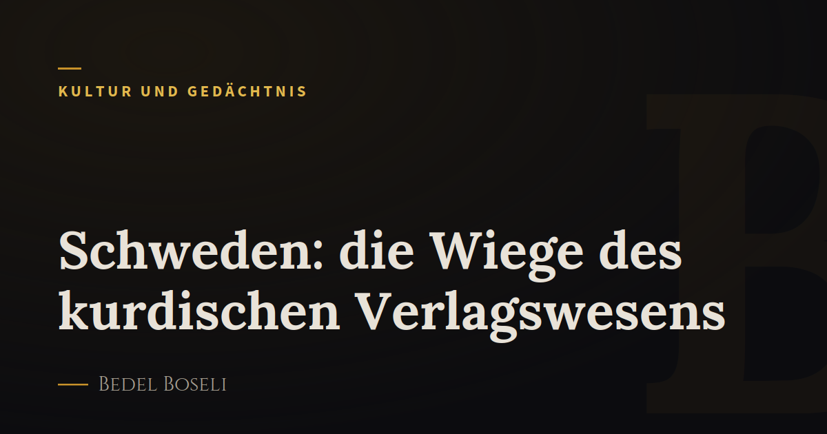 Schweden: die Wiege des kurdischen Verlagswesens