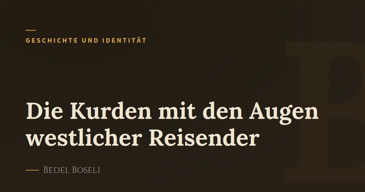 Die Kurden mit den Augen westlicher Reisender