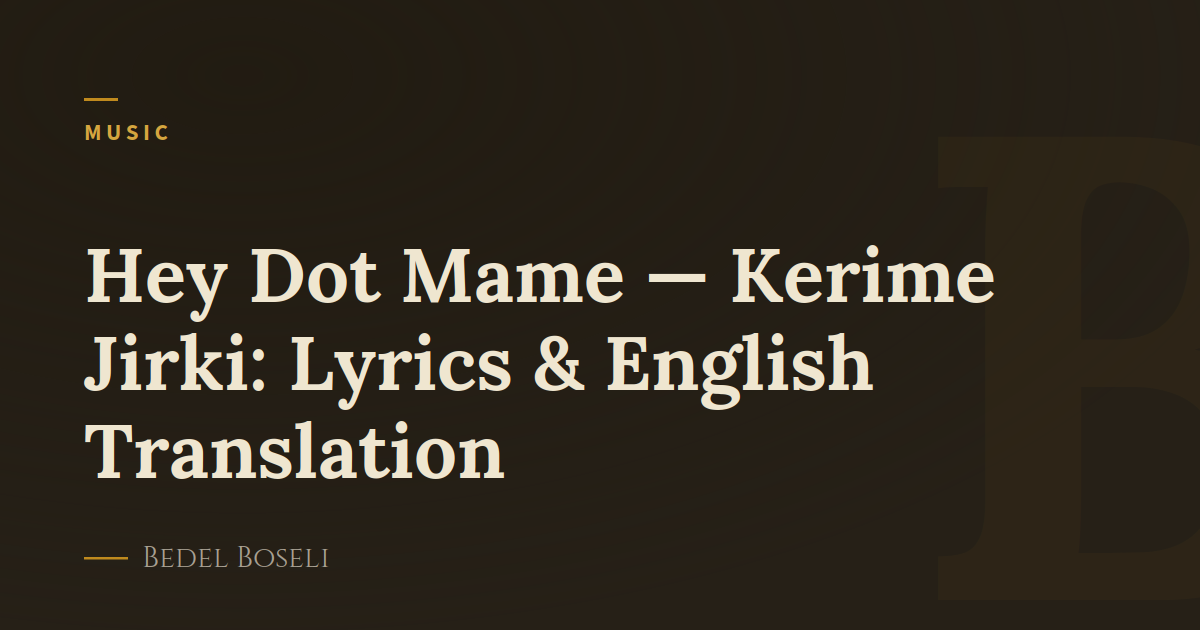 Hey Dot Mame — Kerime Jirki: Lyrics & English Translation