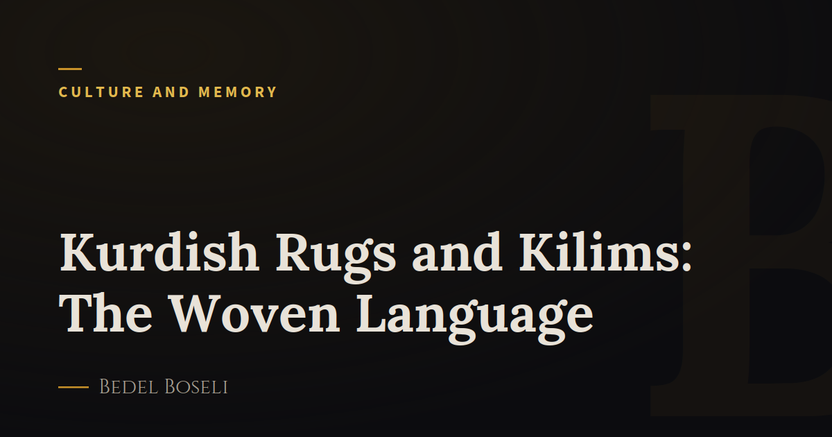 Kurdish Rugs and Kilims: The Woven Language