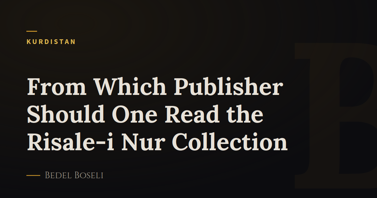 From Which Publisher Should One Read the Risale-i Nur Collection
