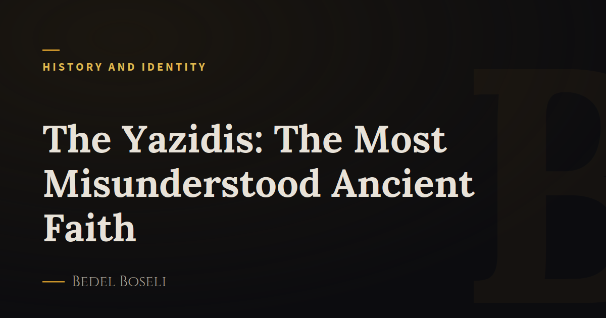 The Yazidis: The Most Misunderstood Ancient Faith