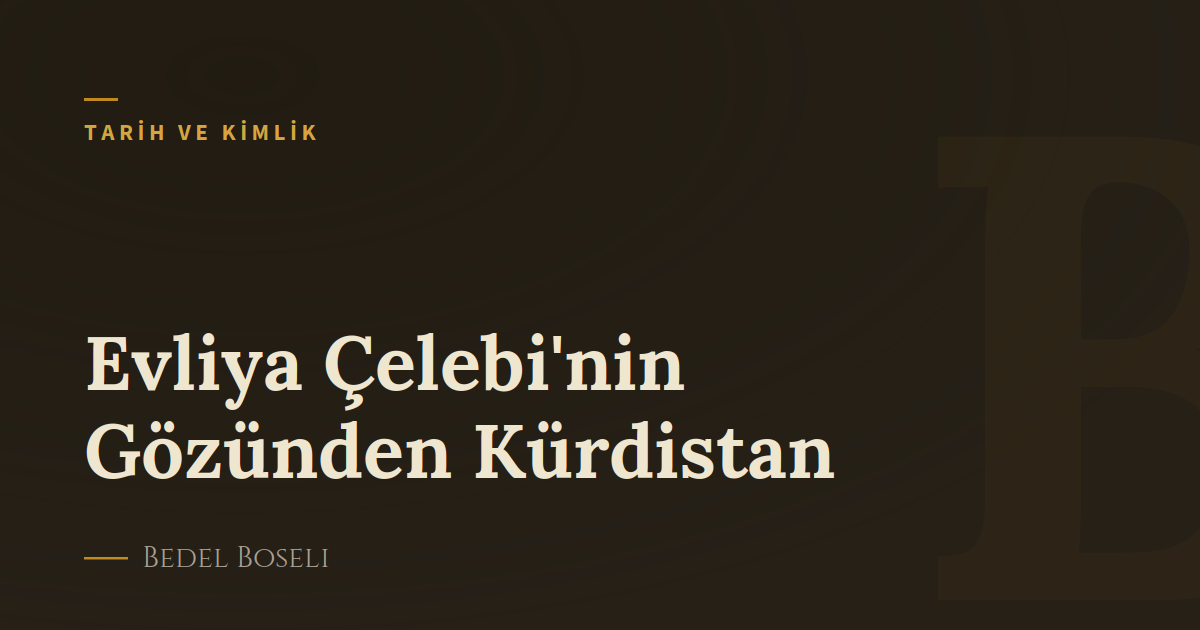 Evliya Çelebi'nin Gözünden Kürdistan