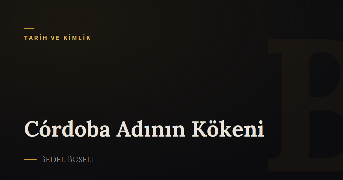 Córdoba Adının Kökeni
