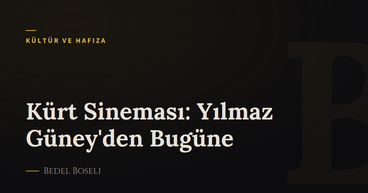Kürt Sineması: Yılmaz Güney'den Bugüne