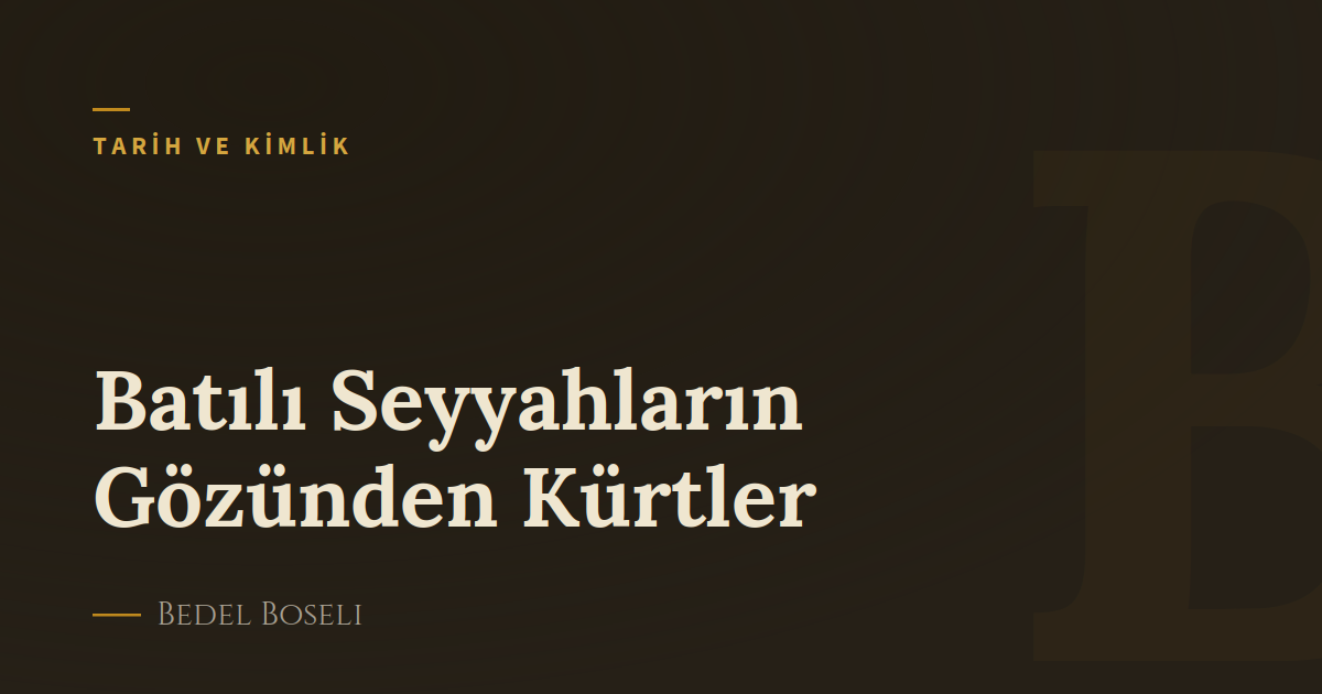 Batılı Seyyahların Gözünden Kürtler