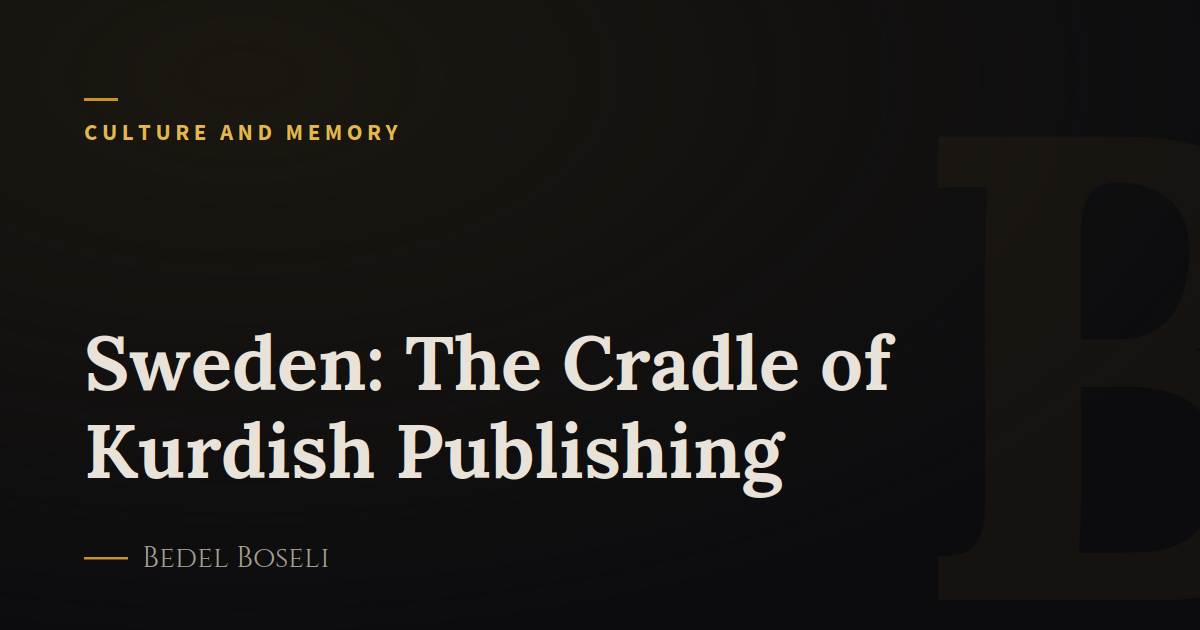 Sweden: The Cradle of Kurdish Publishing