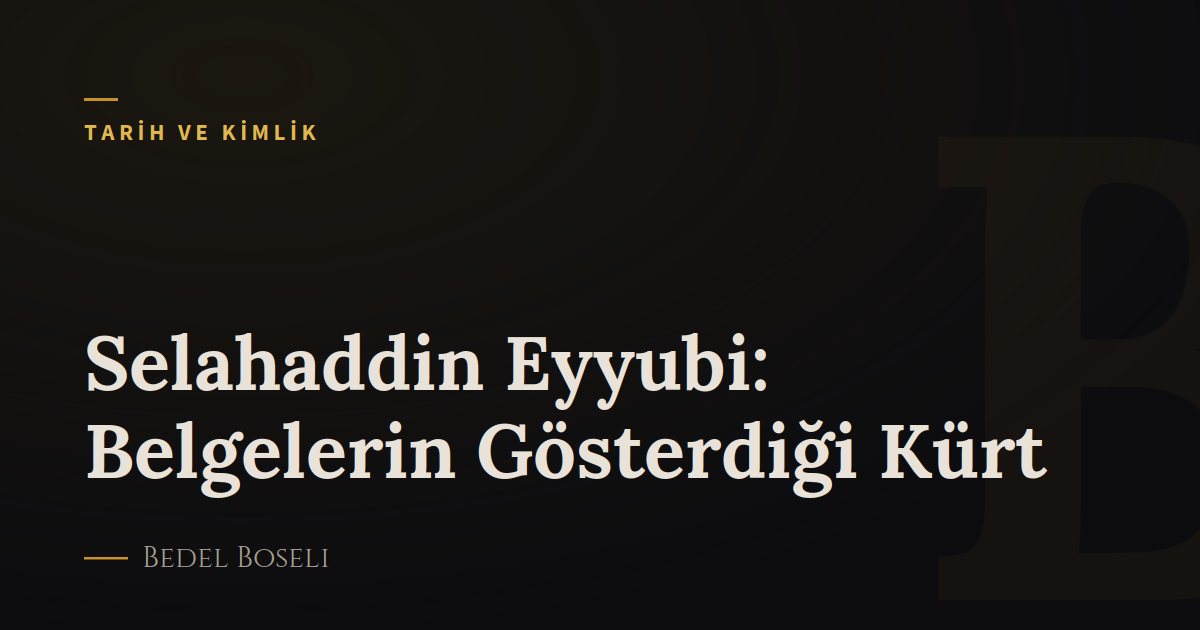 Selahaddin Eyyubi: Belgelerin Gösterdiği Kürt
